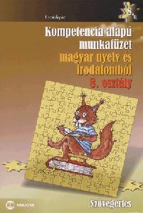 Kompetencia alapú munkafüzet magyar nyelv és irodalomból - Szövegértés - 8. osztály