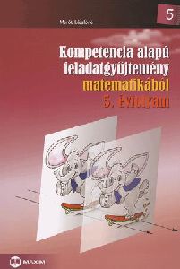 Kompetencia alapú feladatgyűjtemény matematikából - 5. évfolyam