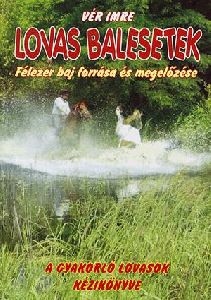 Lovas balesetek - Félezer baj forrása és megelőzése