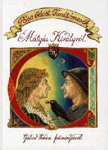 Pósa bácsi: Tanítómesék Mátyás Királyról