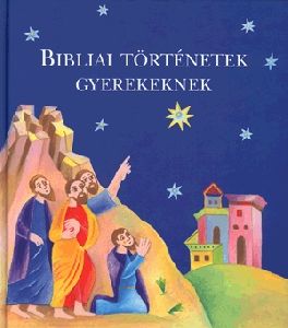 Bibliai történetek gyermekeknek (Gyermek Biblia)