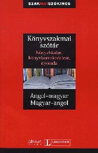 Könyvszakmai szótár: Angol-Magyar - Magyar-Angol