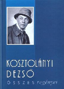 Kosztolányi Dezső összes regényei