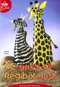 Ne dobd el! Régiből újat!