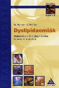 Dyslipidaemiák - Gyakorlatorientált diagnosztikai és terápiás útmutató