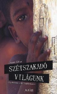 Szétszakadó világunk