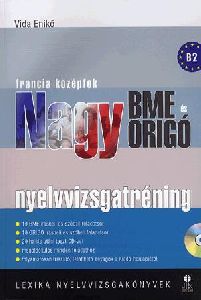 Nagy BME és Origó nyelvvizsgatréning - Francia középfok