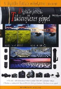 Digitális fotózás tükörreflexes géppel - 2012