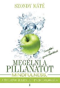 Megélni a pillanatot - Mindfulness