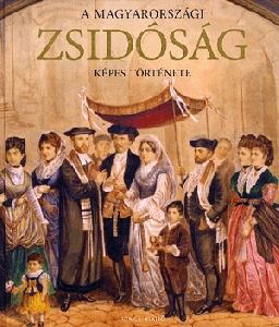 A magyarországi zsidóság képes története