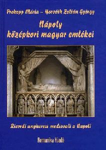 Nápoly középkori magyar emlékei a XIII-XV. századból