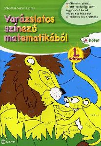 Varázslatos színező matematikából - 1. évfolyam A kötet
