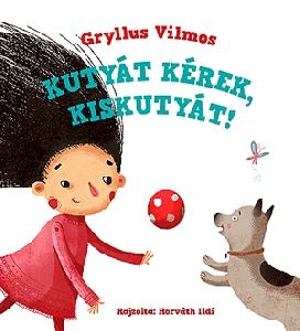 Kutyát kérek, kiskutyát!