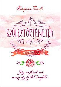 Szüléstörténetek