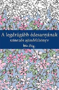 A legdrágább édesanyának