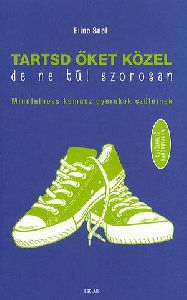 Tartsd őket közel, de ne túl szorosan