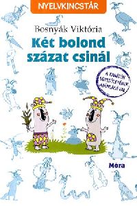 Két bolond százat csinál