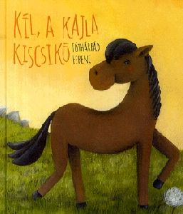 Kil, a kajla kiscsikó