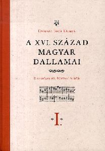 A XVI. század magyar dallamai I-II.