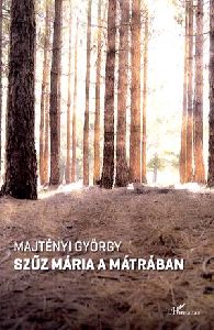 Szűz Mária a Mátrában