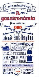 Ó, evés gyönyörűsége - A gasztronómia füveskönyve