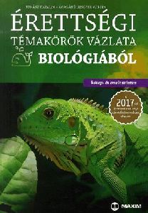 Érettségi témakörök vázlata biológiából - Közép- és emelt szinten