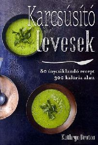 Karcsúsító levesek