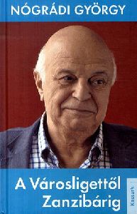 A Városligettől Zanzibárig