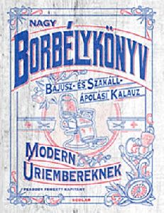 Nagy borbélykönyv modern úriembereknek