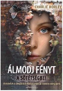 Álmodj fényt a sötétségbe!