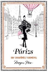 Párizs - egy divatőrült szemével