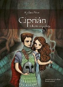 Ciprián - Helka tündérpróbája - Helka-trilógia 2.