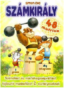 Számkirály - Számolást és mértékegységváltást fejlesztő munkafüzet 2. osztályosoknak 48 matricával