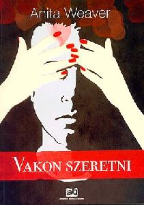 Vakon szeretni
