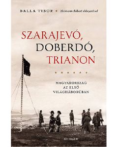 Szarajevó, Doberdó, Trianon