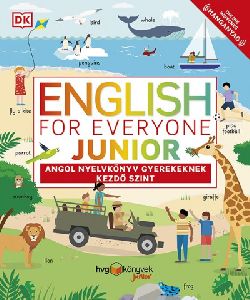 English for Everyone Junior: Angol nyelvkönyv gyerekeknek - Kezdő szint