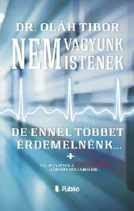 Nem vagyunk istenek, de ennél többet érdemelnénk