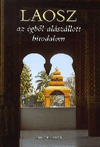 Laosz - az égből alászállott birodalom