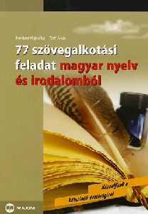 77 szövegalkotási feladat magyar nyelv és irodalomból