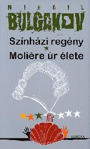 Színházi regény - Moliére úr élete