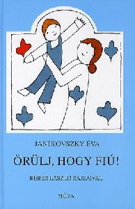 Örülj, hogy fiú!