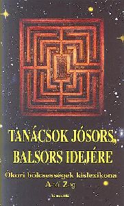 Tanácsok jósors, balsors idejére