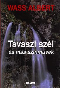 Tavaszi szél és más színművek