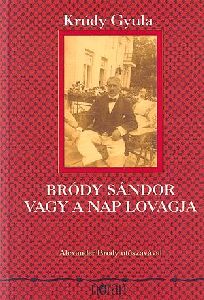 Bródy Sándor vagy a Nap lovagja
