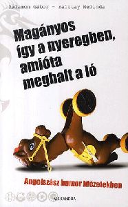 Magányos így a nyeregben, amióta meghalt a ló