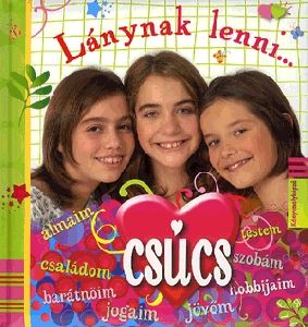 Lánynak lenni... csúcs!