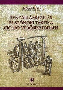 Tényálláskezelés és szónoki taktika Cicero védőbeszédeiben