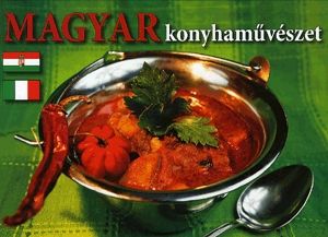 Magyar konyhaművészet (DVD-melléklettel)