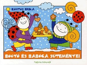 Bogyó és Babóca süteményei