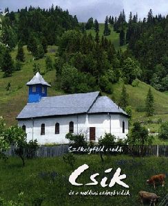 Csík és a moldvai csángó vidék